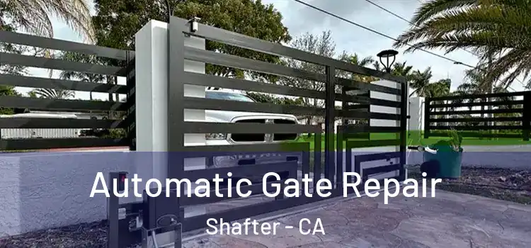 Automatic Gate Repair Shafter - CA
