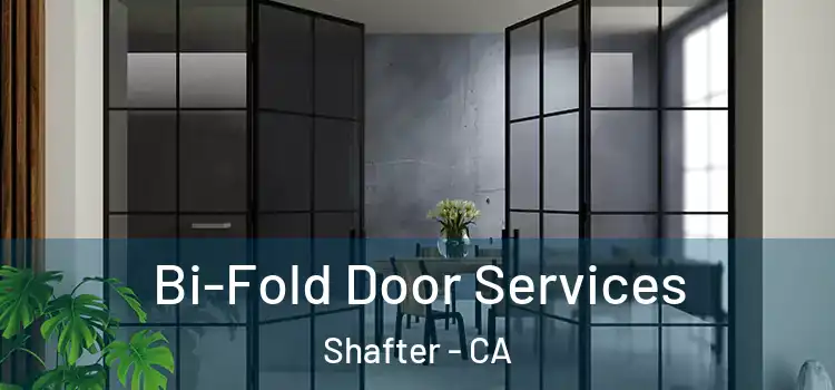  Bi-Fold Door Services Shafter - CA