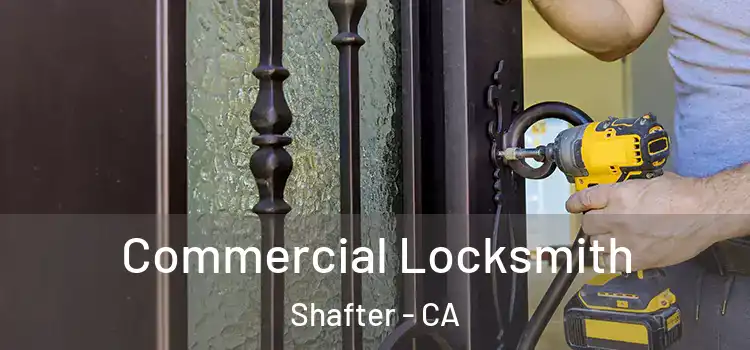 Commercial Locksmith Shafter - CA