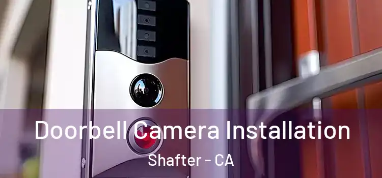  Doorbell Camera Installation Shafter - CA