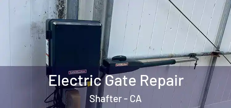 Electric Gate Repair Shafter - CA
