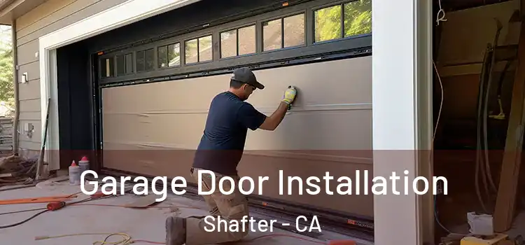  Garage Door Installation Shafter - CA