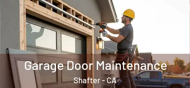 Garage Door Maintenance Shafter - CA