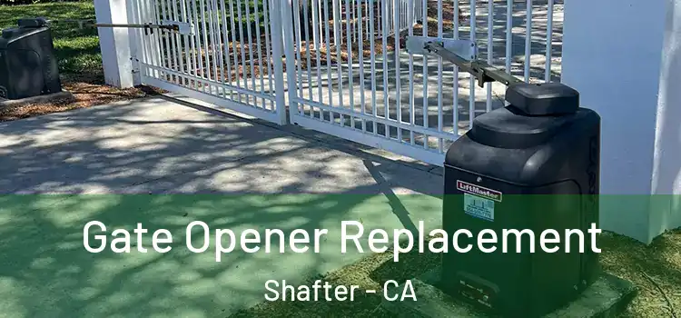 Gate Opener Replacement Shafter - CA
