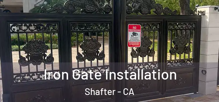 Iron Gate Installation Shafter - CA