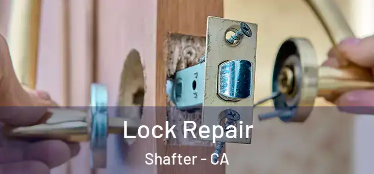 Lock Repair Shafter - CA