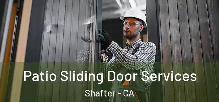 Patio Sliding Door Services Shafter - CA