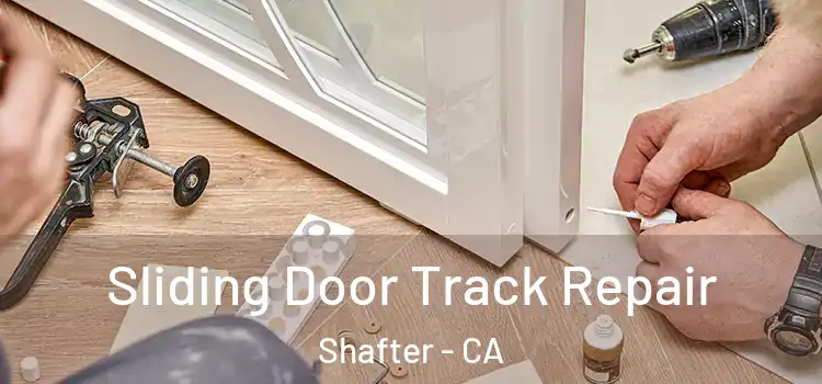 Sliding Door Track Repair Shafter - CA