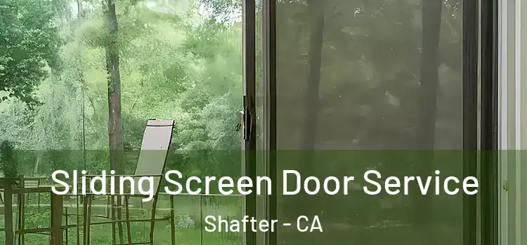 Sliding Screen Door Service Shafter - CA