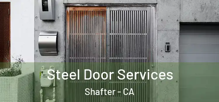 Steel Door Services Shafter - CA